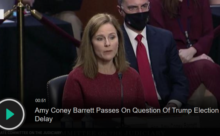  Amy Coney Barrett Refuses To Say Whether President Can Delay Election